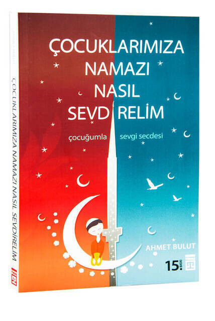 Çocuklarımıza Namazı Nasıl Sevdirelim - 1