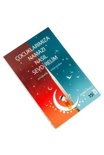 Çocuklarımıza Namazı Nasıl Sevdirelim - 2