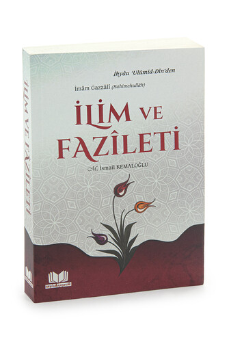 İlim ve Fazileti - İmâm Gazzâlî Kitabı - 1