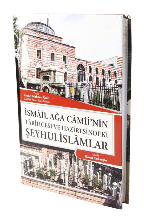 İsmailağa Camiinin Tarihçesi Ve Haziresindeki Şeyhulislamlar - 1