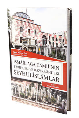 The History of the İsmailağa Mosque and the Şeyhülislams in its Graveyard - 1